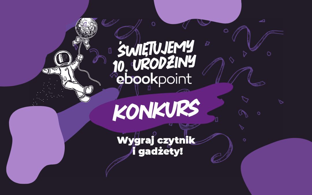 #10LatEbookpoint - dekada czytania za nami! / KONKURS!