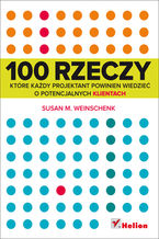 Okładka - 100 rzeczy, które każdy projektant powinien wiedzieć o potencjalnych klientach - Susan Weinschenk
