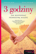 Okładka - 3 godziny. Jak rozpoznać prawdziwą miłość - Ewelina Jasik, Adam Jakubiak