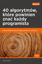 Okładka - 40 algorytmów, które powinien znać każdy programista. Nauka implementacji algorytmów w Pythonie - Imran Ahmad