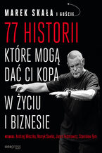 77 historii, które mogą dać Ci kopa w życiu i biznesie [przepakowanie]