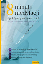 Okładka - Osiem minut medytacji. Spokój umysłu na co dzień - Victor Davich