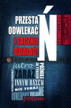 Okładka - Przestań odwlekać i zacznij działać! - Bartłomiej Popiel