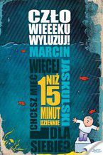 Okładka - Człowieeeku, wyluzuj! - Marcin Jaskulski
