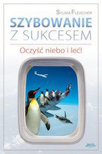 Okładka - Szybowanie z sukcesem - Sylwia Fleischer