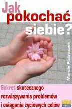 Okładka - Jak pokochać siebie? - Marcin Pietraszek