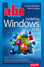 Okładka - ABC systemu Windows 10 PL - Danuta Mendrala, Marcin Szeliga