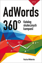 Okładka - AdWords 360°. Katalog skutecznych kampanii - Paulina Wiktorska