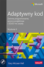 Okładka - Adaptywny kod. Zwinne programowanie, wzorce projektowe i SOLID-ne zasady. Wydanie II - Gary McLean Hall