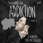 Addiction. O krok od przepaści. Tom 1