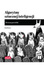 Okładka - Algorytmy sztucznej inteligencji. Ilustrowany przewodnik - Rishal Hurbans