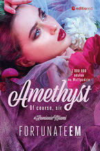Okładka - Amethyst. Of course, Sir - Monika Marszałek [FortunateEm]