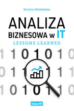 Okładka - Analiza biznesowa w IT. Lessons learned - Karolina Zmitrowicz