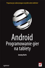 Okładka - Android. Programowanie gier na tablety - Jeremy Kerfs