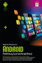 Okładka - Android. Podstawy tworzenia aplikacji - Andrzej Stasiewicz