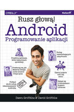 Okładka - Android. Programowanie aplikacji. Rusz głową! - Dawn Griffiths, David Griffiths