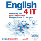 English 4 IT. Praktyczny kurs języka angielskiego dla specjalistów IT i nie tylko