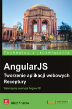 Okładka - AngularJS. Tworzenie aplikacji webowych. Receptury - Matt Frisbie