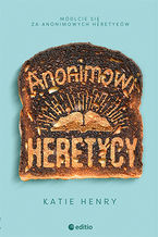 Okładka - Anonimowi Heretycy - Katie Henry