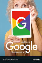 Okładka - Aplikacje Google dla seniorów - Krzysztof Masłowski