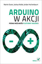 Okładka - Arduino w akcji - Martin Evans, Joshua Noble, Jordan Hochenbaum