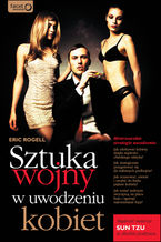 Okładka - Sztuka wojny w uwodzeniu kobiet. Mądrość mistrza Sun Tzu w służbie podrywu - Eric Rogell