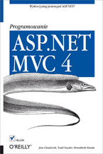 Okładka - ASP.NET MVC 4. Programowanie - Jess Chadwick, Todd Snyder, Hrusikesh Panda