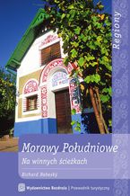 Okładka - Morawy Południowe. Na winnych ścieżkach - Richard Nebeský