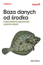 Okładka - Baza danych od środka. Analiza działania rozproszonych systemów danych - Alex Petrov