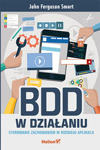 Okładka - BDD w działaniu. Sterowanie zachowaniem w rozwoju aplikacji - John Ferguson Smart
