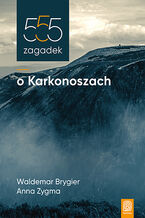 Okładka - 555 zagadek o Karkonoszach - Waldemar Brygier, Anna Zygma