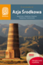 Okładka - Azja Środkowa. Kazachstan, Uzbekistan, Kirgistan, Tadżykistan, Turkmenistan. Wydanie 1 - Artiom Rusakowicz