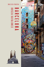 Barcelona. Dusza Katalonii. Oblicza świata