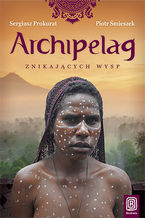Okładka - Archipelag znikających wysp - Sergiusz Prokurat, Piotr Śmieszek