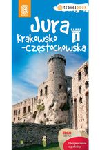 Okładka - Jura Krakowsko-Częstochowska. Travelbook. Wydanie 1 - Monika Kowalczyk, Artur Kowalczyk