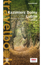 Okładka - Kazimierz Dolny, Lublin i okolice. Travelbook. Wydanie 3 - Magdalena Bodnari