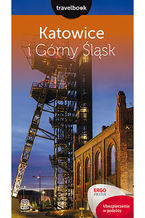 Okładka - Katowice i Górny Śląsk. Travelbook. Wydanie 1 - Mateusz Świstak