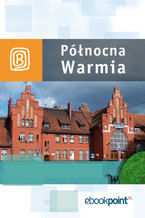 Okładka - Północna Warmia. Miniprzewodnik - Praca zbiorowa