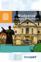 Okładka - Wadowice i Kalwaria Zebrzydowska. Miniprzewodnik - Praca zbiorowa