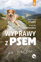 Okładka - Wyprawy z psem po Polsce - Magdalena Sitarek, Dominika Stempniewicz