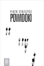 Okładka - Powidoki. Wydanie 1 - Piotr Strzeżysz