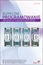 Okładka - Bezpieczne programowanie. Aplikacje hakeroodporne - Jacek Ross