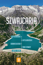 Okładka - Szwajcaria. trek&travel. Wydanie 1 - Magdalena Jabłońska, Grzegorz Jabłoński