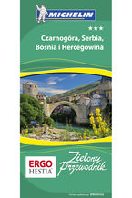 Okładka - Czarnogóra, Serbia, Bośnia i Hercegowina. Zielony Przewodnik. Wydanie 1 - Praca zbiorowa