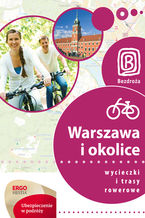 Okładka - Warszawa i okolice. Wycieczki i trasy rowerowe. Wydanie 1 - Jakub Kaniewski, Michał Franaszek