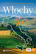Okładka - Włochy. 50 pomysłów na urlop - Anna i Marcin Nowakowie