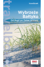 Okładka - Wybrzeże Bałtyku. Od Rugii po Zalew Wiślany. Travelbook. Wydanie 1 - Beata i Paweł Pomykalscy, Mateusz Żuławski