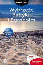 Okładka - Wybrzeże Bałtyku i Bornholm. Travelbook. Wydanie 2 - Magdalena Bażela