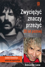 Okładka - Zwyciężyć znaczy przeżyć. 20 lat później - Aleksander Lwow