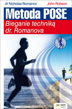 Okładka - Metoda Pose. Bieganie techniką dr. Romanova - Nicholas Romanov, John Robson
